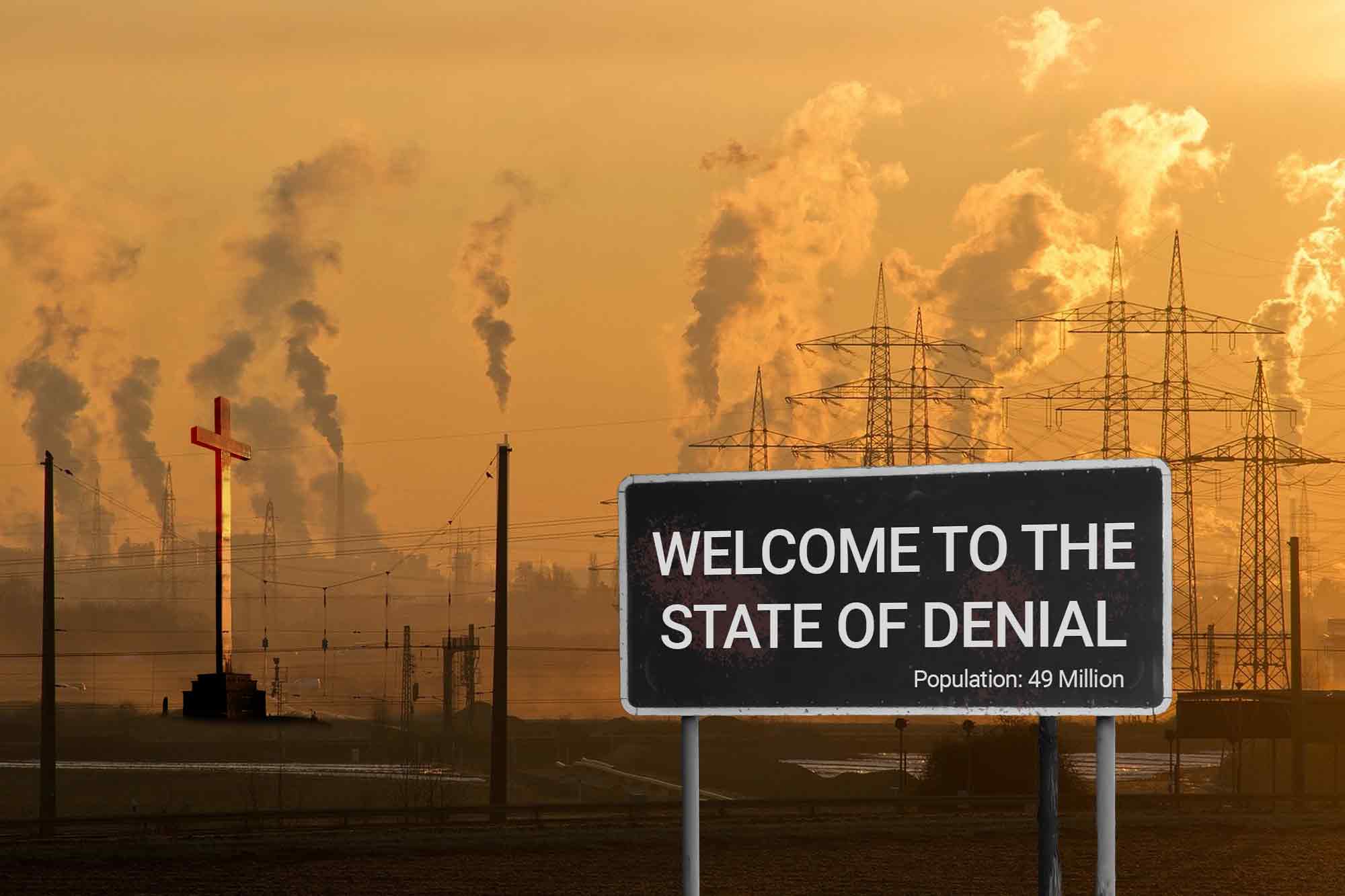 Climate change, MAGA Mindset, Welcome to the State of Denial, pollution, sign