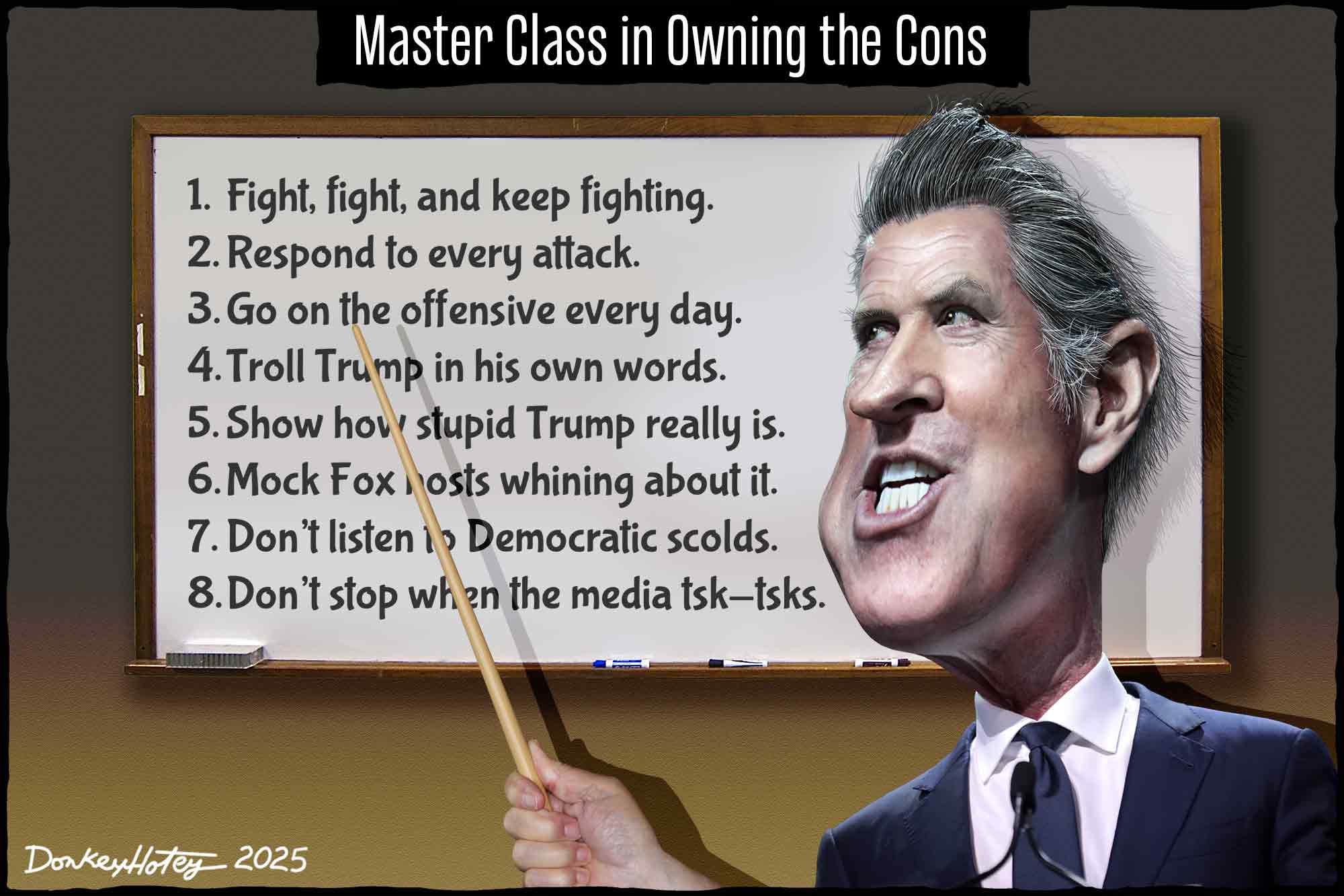 Gavin Newsom, owns the Cons