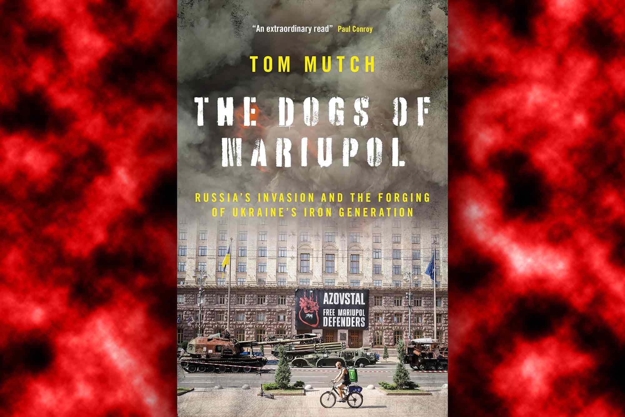 The Dogs of Mariupol, Tom Mutch,