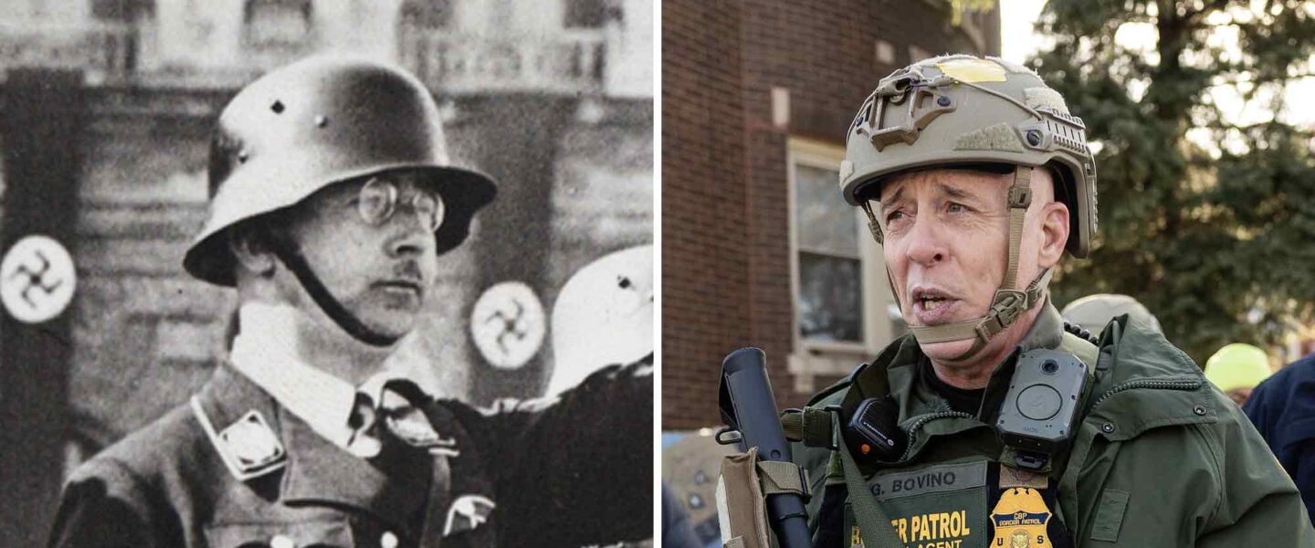 Heinrich Himmler, Greg Bovino