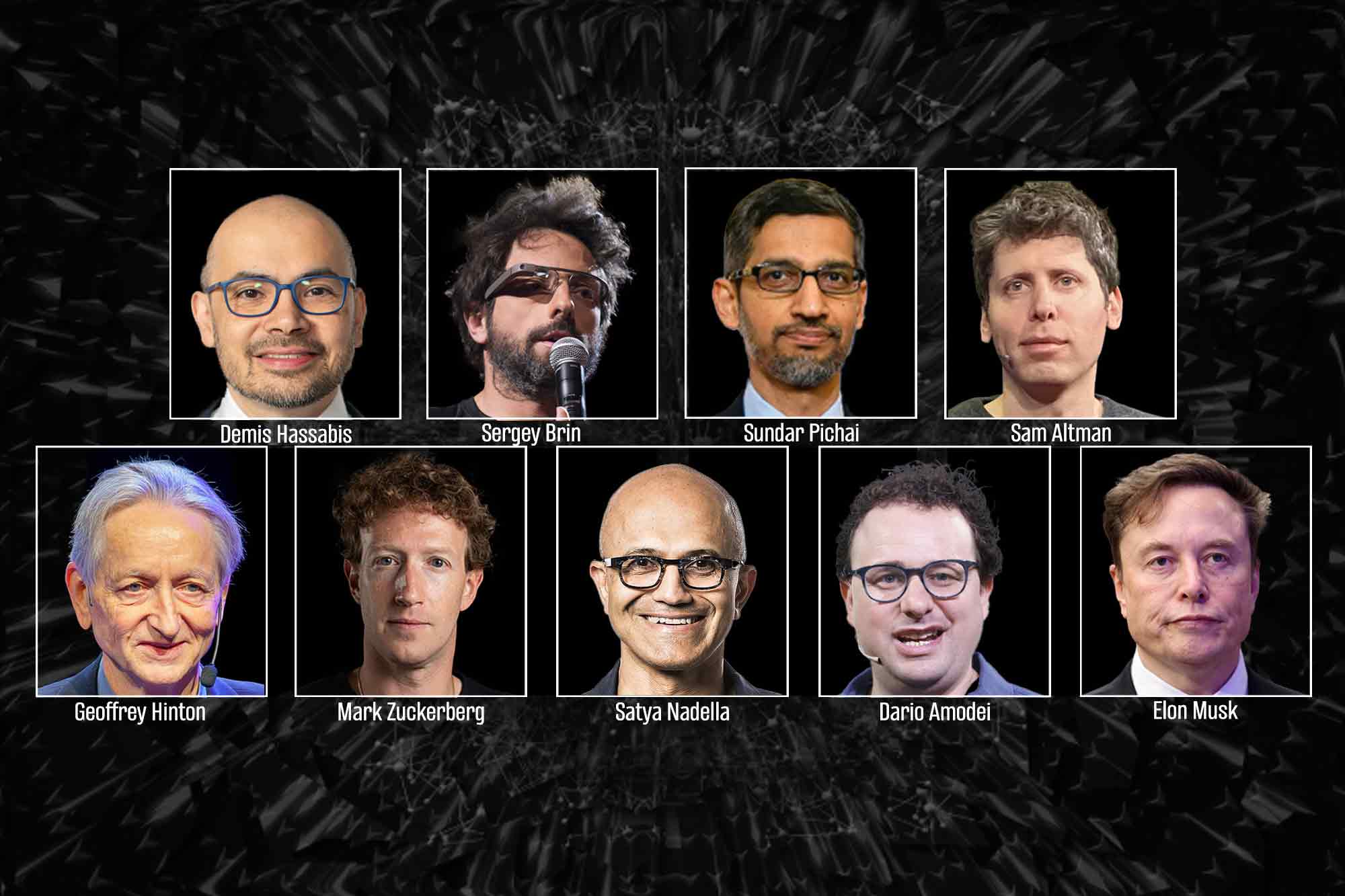 AI, Sergey Brin, Sundar Pichai, Sam Altman, Elon Musk, Geoffrey Hinton, Mark Zuckerberg, Satya Nadella, Dario Amodei, Demis Hassabis.