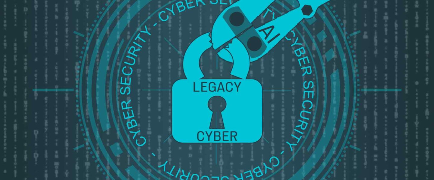Legacy cyber security systems, no match, AI, hackers