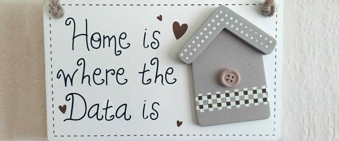 Home is where the data is