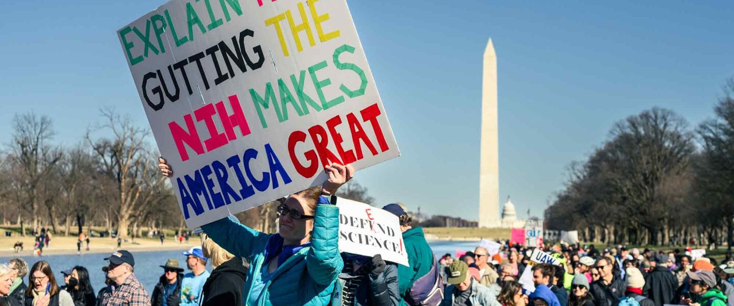 Stand up for Science, protest, Explain How Gutting NIH Makes America Great